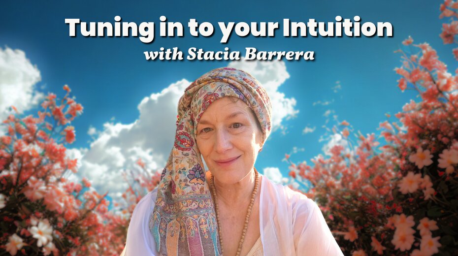 Tuning in to your Intuition with Stacia Barrera