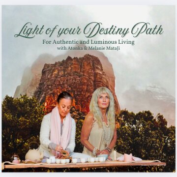 Two women, including Melanie MataJi, with sound bowls, by a mountain backdrop. Text: 'Light of Your Destiny Path' for luminous living.