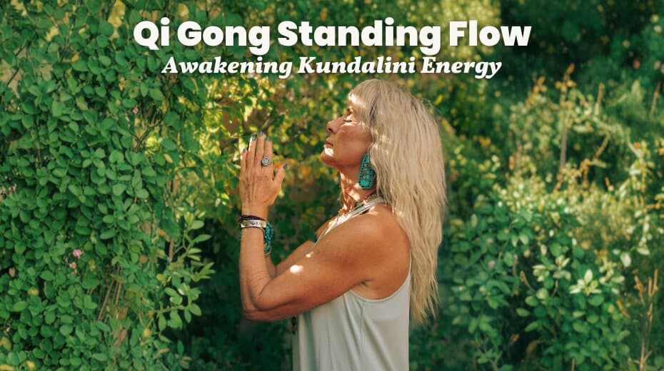 Woman practicing Qi Gong in nature, hands in prayer position with text: Qi Gong Standing Flow, Awakening Kundalini Energy.