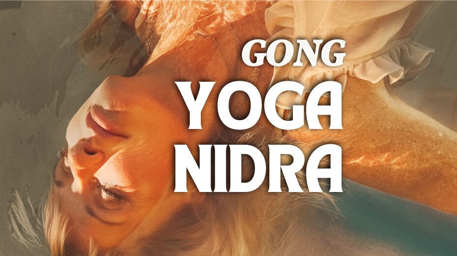 A serene woman relaxing in a yoga pose, with Gong Yoga Nidra text overlay, reflecting tranquility and mindfulness practices.